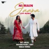 Ravi Singhal、Harshdeep kaur、Romy - Ni Main Jaana (Lofi Remix)