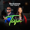 Rockstone、Triple-M - Tiya