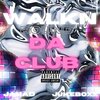 JahadM、Jukeboxx - Walkin Round Da Club (feat. JukeBoxx)(Explicit)