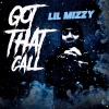 Lil Mizzy - Got That Call (Kjshotit Fresstyle)(Explicit)