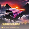 MC VITINHO DO HELIPA、Dj Lye - Embraza na Onda (Explicit)