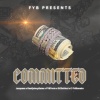 FYB、DeeQuincy Gates、FYBTevin、DcDavinci、C-Trillionaire - Committed (feat. Jacquees, Deequincy Gates, FYBTevin, DC DaVinci & C-Trillionaire)(Explicit)