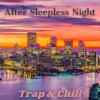 Ultimate Chill Music Universe - After Hours Harmony