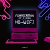 Funkerman《No-Wifi》[MP3/LRC]