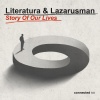 Literatura、Lazarusman - Story Of Our Lives