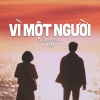H2O MUSIC、Hùng Quân - Vì Một Người (Lofi Ver.)