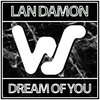 Lan Damon - Dream Of You