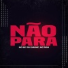 Mc Boy Do Charmes、Mc India - Não para (Explicit)