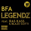 BFA、Ras Kass、Blaze Gotti - Legendz (feat. Ras Kass & Blaze Gotti)(Explicit)