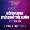 Thiên Tú《Đông Lạnh Mới Nhớ Tới Xuân (VINAHOUSE REMIX|Remix)》[MP3/LRC]