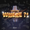 Earlly Mac、Young RJ - WHERE ?! (Explicit)
