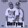 Kdonmusik、Thrill Da Playa - Glorifying (feat. Thrill Da Playa)(Explicit)