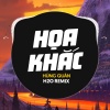 H2O Remix、Hùng Quân - Họa Khắc (H2O Remix|EDM Version)