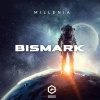 Bismark - Millenia (Original Mix)