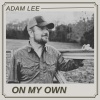 Adam Lee - On My Own