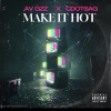Av Gzz、CdotSag、Sdot Go - Make It Hot (feat. CdotSag & Sdot Go) (Explicit)