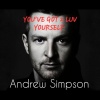 Andrew Simpson - You've Got 2 Luv Yourself