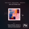 Oscar P、KqueSol、Shatti - No Letting Go (Kusini Remix)