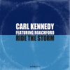 carl kennedy、Roachford《Ride The Storm (Carl Kennedy Radio Edit)》[MP3/LRC]