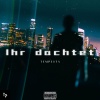 Tempesta - Ihr dachtet (Explicit)