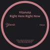 Vitanota - Right Here Right Now