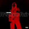 Kenya Grace - It's not fair (Explicit)