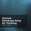 Rainfall For Sleep、Rain Shower、Rain Man Sounds - Overnight Fall of Rain