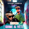 Firma、DJ Kelvin El Sacamostro - COME & VETE (feat. DJ Kelvin El Sacamostro|Explicit)