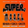 Benson、Cerca、Dakota - Super Model