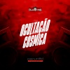 DJ LK DA VB、MC Neguinho do ITR、DJ D DA ZL、DJ GL MALOKA - Ocultação Cósmica (Explicit)