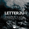 Zombie Cats、Sarah Pellicano - Letter 2U (feat. Sarah Pellicano)