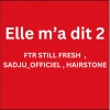 sadju_officiel、Still Fresh、Haristone - Elle m’a dit 2