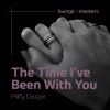 Milfy Cougar《The Time I've Been With You》[MP3/LRC]