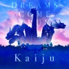 DREAMS COME TRUE《Kaiju》[MP3/LRC]