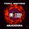 Tony Metric - Abusadora