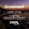 Grooveact、Dennis Bune - Dont Stop (Dennis Bune Remix)