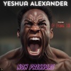 Yeshua Alexander、D dON Ki - Noh Pressure (feat. D dON Ki)