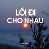 ATV Media、Hùng Quân - Lối Đi Cho Nhau (Lofi)