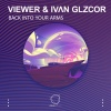 Viewer、IVΛN GLZCOR - Back Into Your Arms