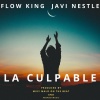 Flow King、Javi Nestle、Miky Malo On The Beat - La Culpable (feat. Javi Nestle & Miky Malo On The Beat)