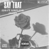 A.D.R、Airplane James - Say That (feat. Airplane James)(Explicit)