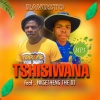 Ravusto、Nkgetheng the Dj - TSHISIWANA (feat. NKGETHENG THE DJ)