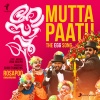 Sushin Shyam、jassie gift、Anthony Daasan - Mutta Paatu (The Egg Song)
