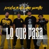 Producto de una Semilla、1010! - LO QUE PASA (feat. 1010!)
