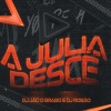 Dj jão o brabo、DJ Robão - A Julia Desce Eletro Funk (feat. DJ Robão|Explicit)
