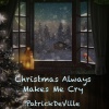 Patrick DeVille - Christmas Always Makes Me Cry