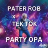 Pater Rob、Tek Tok - Party Opa