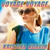 Kristina Korvin - Voyage voyage (Lounge Version)