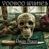 Daisy Peace、Juicy、Macreamy Anthony - Voodoo Wishes (feat. Macreamy Anthony & Juicy)(Explicit)