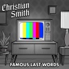 Christian Smith《Famous Last Words》[MP3/LRC]